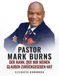 Pastor Mark Burns. Der Mann, der mir meinen Glauben zurückgegeben hat